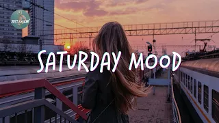 Saturday Mood ~ Tiktok songs playlist that is actually good ~ Best tiktok mix playlist