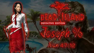 Dead Island: Definitive Edition - Joseph% Xian Speedrun PB (47:12)
