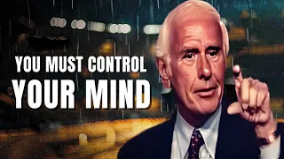 Jim Rohn - You Must Control Your Mind - Powerful Motivational Speech