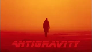 BLADE RUNNER 2049 Tribute || Antigravity