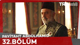 Payitaht Abdülhamid 32. Bölüm