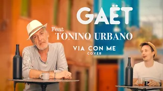 GAËT feat TONINO URBANO  - Via Con Me  - COVER