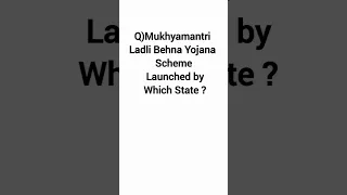 Mukhyamantri Ladli Behna Yojana Scheme #currentaffairs2023