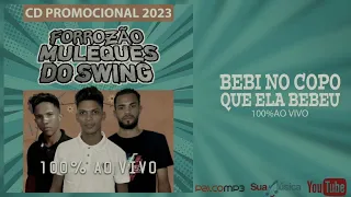 FORROZÃO MULEQUES DO SWING bebi no copo q ela bebeu cd 100% ao vivo