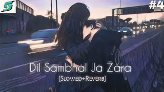 Dil Sambhal Jaa Zara | Lofi (Slowed + reverbed) | Arijit  Singh | | BOLLYWOOD SONG 2022❤️‍🩹