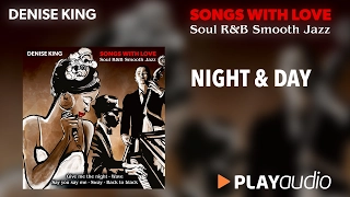 Night e Day - Denise King - Songs With Love - Soul R&B Smooth Jazz - PLAYaudio
