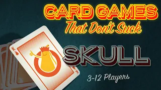 Skull - Card Games That Don't Suck