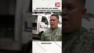 TNVS driver na nanggahasa umano ng kaniyang pasahero, arestado #shorts | 24 Oras