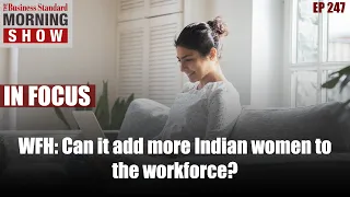 WFH: Can it add more Indian women to the workforce?