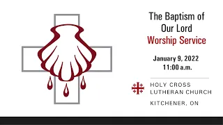 January 9, 2022 - The Baptism of Our Lord Worship Service