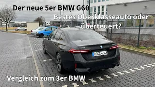 Neuer BMW 5er G60 | Bestes Oberklasse Auto? | Schelchte Qualität? | Vergleich zum 3er BMW
