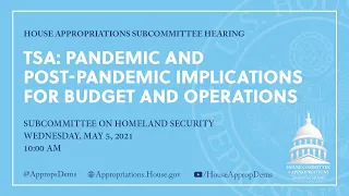 TSA: Pandemic and Post-Pandemic Implications for Budget and Operations (EventID=112568)