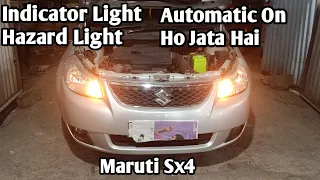 Maruti Sx4 !! Hazard Light Continue On !! Indicator Light ! Automatic Indicator Light On Ho Jata Hai