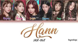 (G)I-DLE ((여자)아이들) - Hann (한)(Alone) [Color coded lyrics_Han/Rom/Eng]