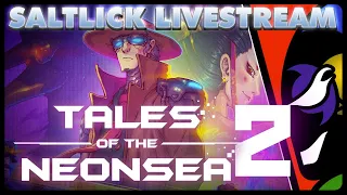 SALT LICK LIVESTREAM - Tales of The Neon Sea 2