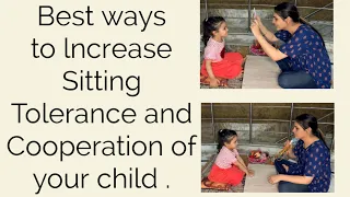 Best ways to increase Sitting Tolerance and Cooperation of your child(Practical training series-1)