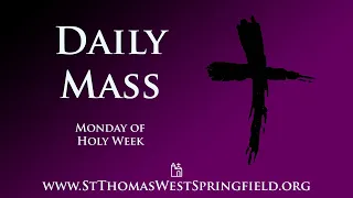 Daily Mass Monday, March 25, 2024