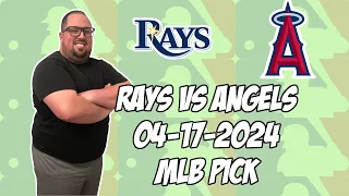 Tampa Bay Rays vs Los Angeles Angels 4/17/24 MLB Pick & Prediction | MLB Betting Tips