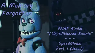 FNAF Model "(Un)withered Bonnie" (Requested by @fredbear357  |  SpeedModel Part 1 (Head)