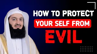 How to protect yourself from evil thoughts, evil of people and the whispers of Shaitan | mufti menk