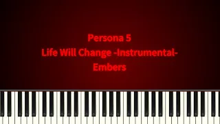 Persona 5 - Life Will Change -Instrumental- | Embers Piano Tutorial