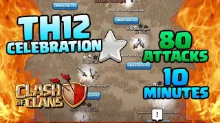 80 ATTACKS in 10 MINUTES! World Record Skills! TH12 and 70K Subs Celebration [Clash of Clans]