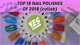 2018 Favorites | Top 18 of 2018 Nail Polishes | Drugstore, Mainstream and Indies (collab)✓