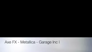 Axe FX - Metallica - Garage Inc I