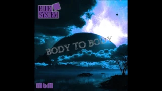 Blue System - Body To Body (re-cut by Manaev)