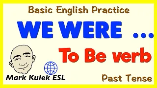 We Were ... - To Be verb form (past tense) | Grammar | Learn English - Mark Kulek ESL