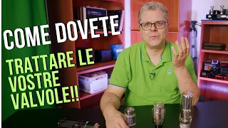 Come DOVETE trattare le vostre valvole audio.  [ ENG SUB ]