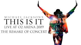 Michael Jackson's THIS IS IT: Live At O2 Arena 2009 - FULL FANMADE CONCERT