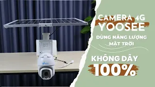 Camera 4G Yoosee Dùng Năng Lượng Mặt Trời - Siêu Nét, Dùng SIM 4G, 100% KHÔNG DÂY, PIN 30.000mAh