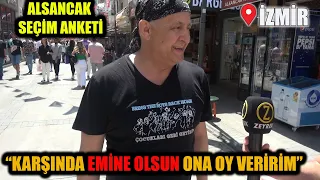 İZMİR ALSANCAK'TA SORDUK 'SEÇİM OLSA KİME OY VERİRSİNİZ ?' "KARŞISINA EMİNE ÇIKSIN ONA OY VERİRİM"