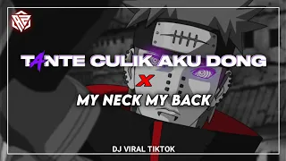 DJ TANTE CULIK AKU DONG X MY NECK MY BACK (SLOWED & REVERB) VIRAL TIKTOK !!