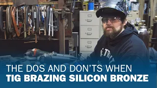 The Dos and Don’ts When TIG Brazing Silicon Bronze