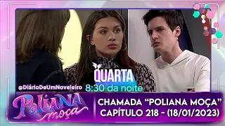 Chamada "Poliana Moça" - Capítulo 218 (18/01/2023)