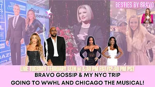 Bravo Gossip, My NYC Trip to WHHL & “Chicago” Starring Ariana Madix!