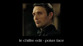 le chiffre edit // poker face // casino royale