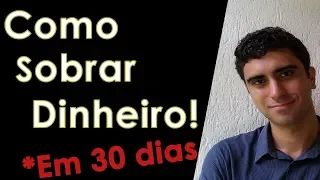 COMO SOBRAR DINHEIRO EM 30 DIAS: 2 Super Dicas Essenciais que Funcionam