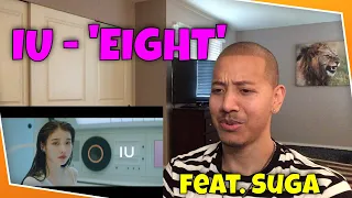 IU(아이유) - 'EIGHT' (에잇) (Produced and Feat. SUGA of BTS) MV and Lyric FIRST TIME REACTION