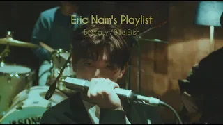 Eric Nam's Playlist | Billie Eilish - bad guy (Cover)