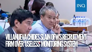 Villanueva chides slain OFW’s recruitment firm over ‘useless’ monitoring system