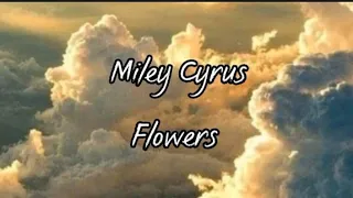 Miley Cyrus - flowers (testo - lyrics)