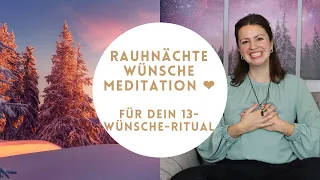 Rauhnächte Meditation für deine Wünsche beim 13 Wünsche Ritual 2022/23 Rauhnacht Anleitung