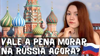 VALE A PENAR VIR VIVER/ESTUDAR NA RUSSIA AGORA? 🇷🇺