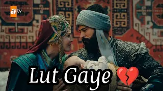 Lut Gaye | ft Osmal | Osman bey and Malhun hatun ❤️