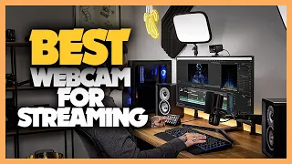 10 Best Webcam For Streaming 2022