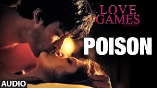 POISON Full Song (Audio) | LOVE GAMES | Patralekha, Gaurav Arora, Tara Alisha Berry | T-SERIES