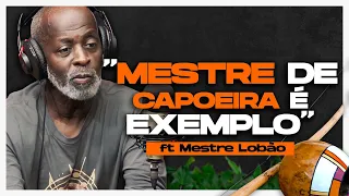 Vem Pra Roda #26 - CAPOEIRA que é EXEMPLO! (ft. Mestre Lobão )